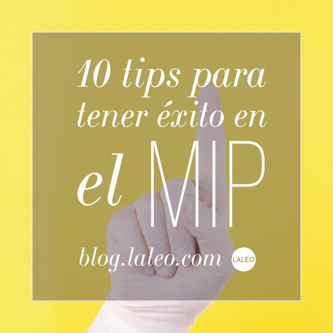 10 tips para tener éxito en el MIP