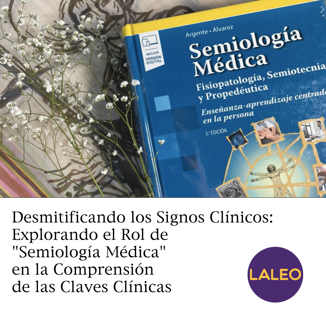 Desmitificando los Signos Clínicos: Explorando el Rol de "Semiología Médica" en la Comprensión de las Claves Clínicas