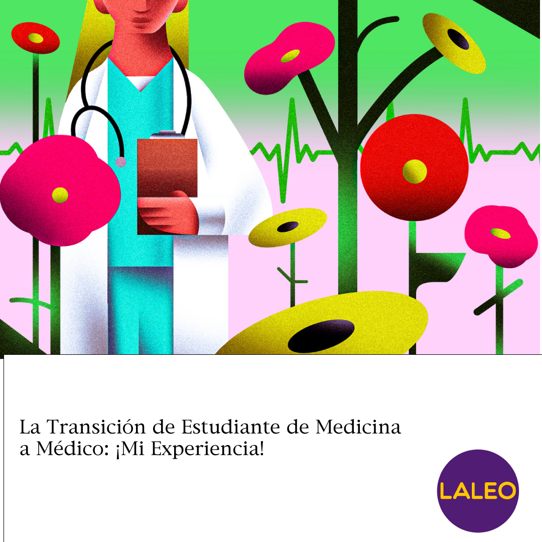 La Transición de Estudiante de Medicina a Médico: ¡Mi Experiencia!