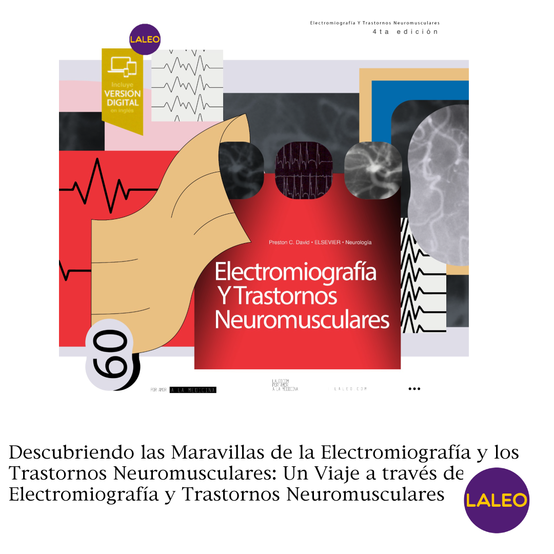 "Descubriendo las Maravillas de la Electromiografía y los Trastornos Neuromusculares: Un Viaje a través de Electromiografía y Trastornos Neuromusculares"