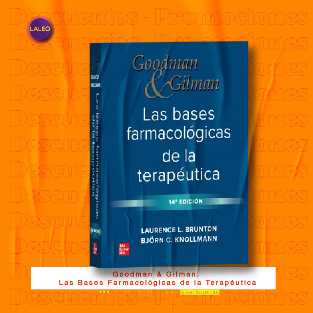 Goodman & Gilman. Las Bases Farmacológicas de la Terapéutica