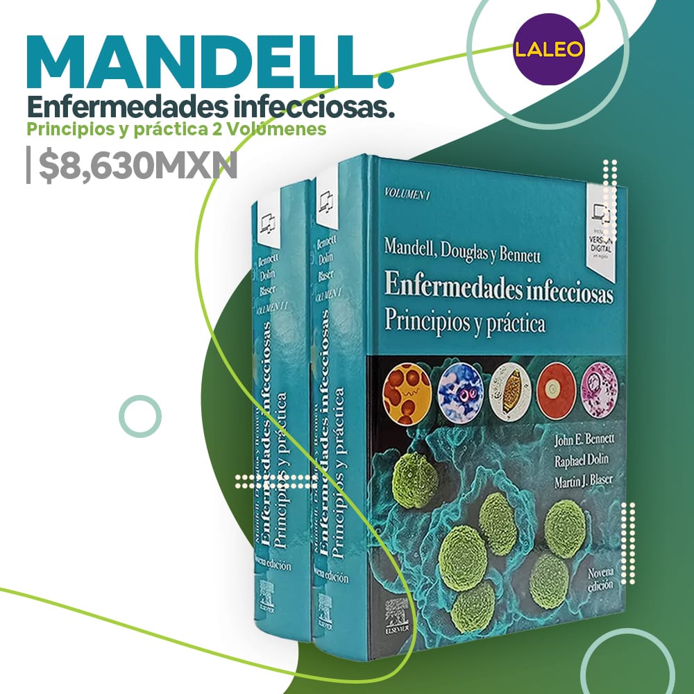 Mandell. Enfermedades Infecciosas. Principios y Práctica: La Guía Definitiva en el Diagnóstico y Tratamiento de Enfermedades Infecciosas