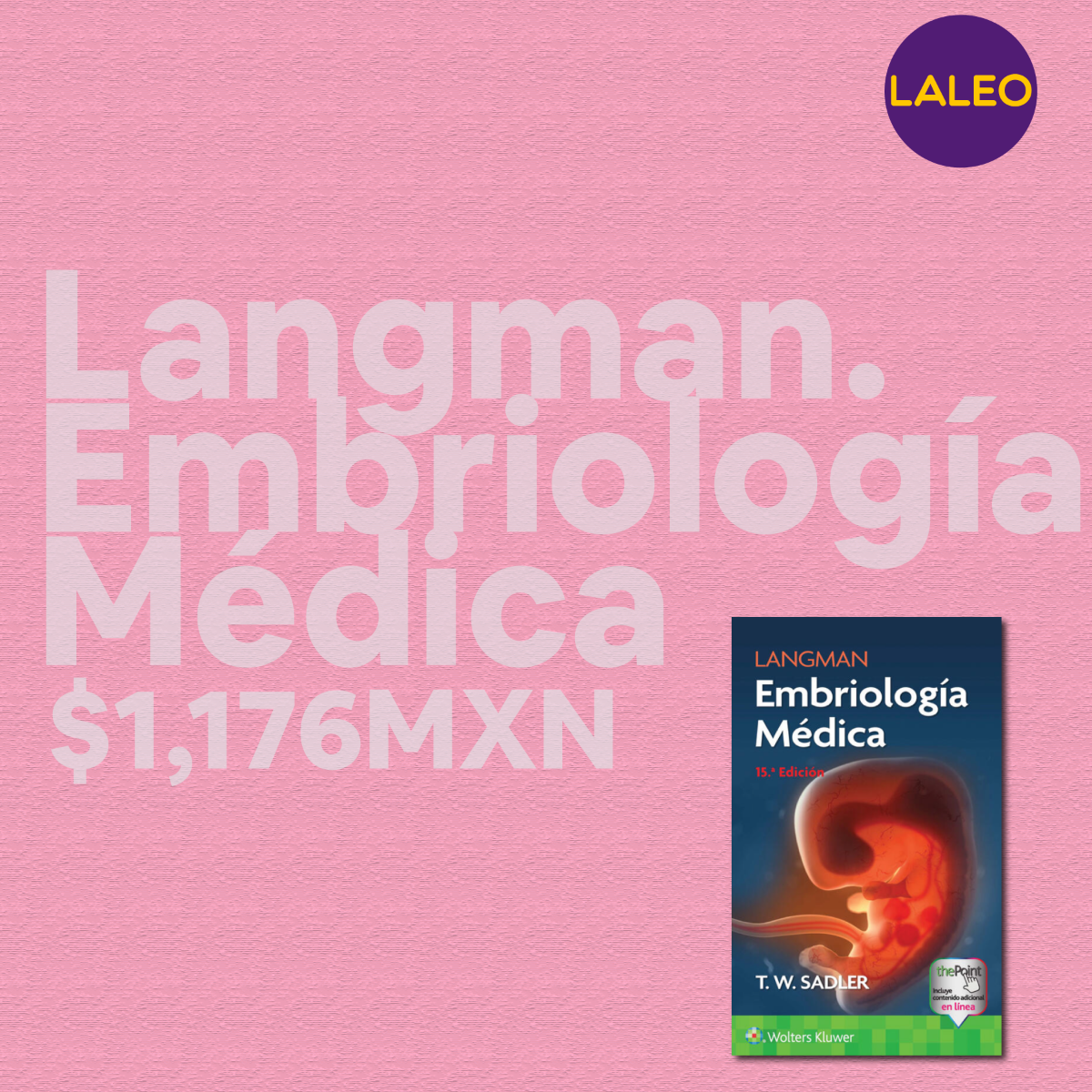 Langman. Embriología Médica: Una Visión Completa del Desarrollo Humano