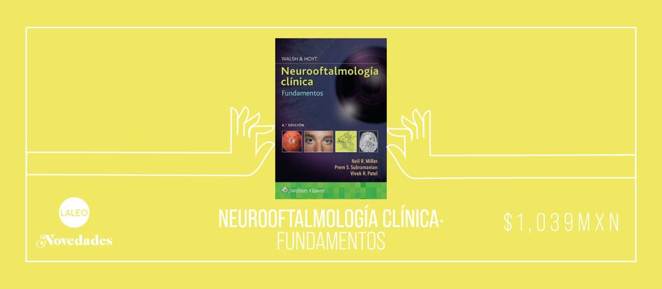 Neurooftalmología clínica. Fundamentos