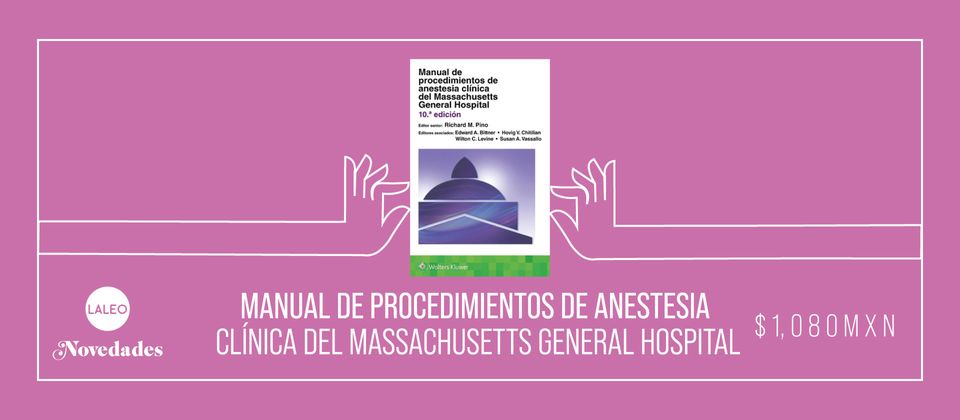 Manual de procedimientos de anestesia clínica del Massachusetts General Hospital