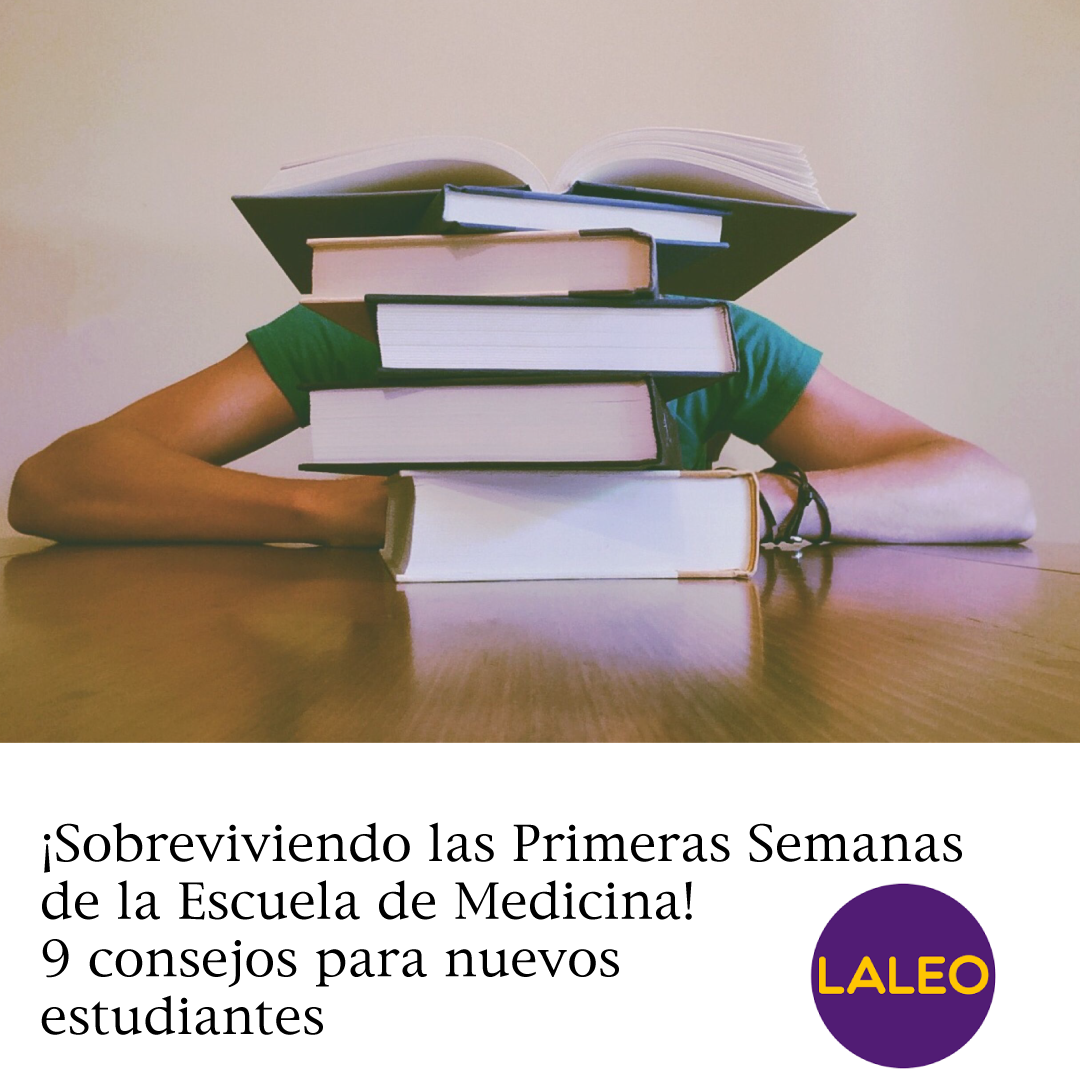 ¡Sobreviviendo las Primeras Semanas de la Escuela de Medicina! 9 consejos para nuevos estudiantes