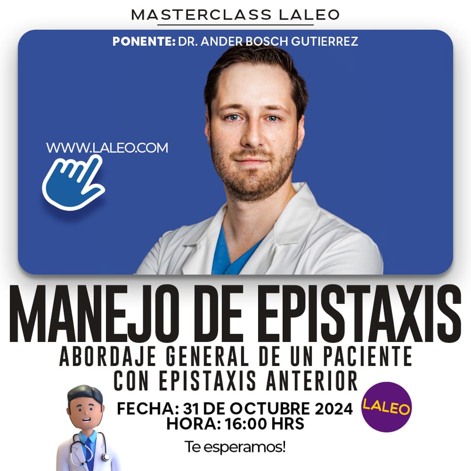 MASTERCLASS:  Manejo de epistaxis, abordaje general de un paciente con epistaxis anterior.